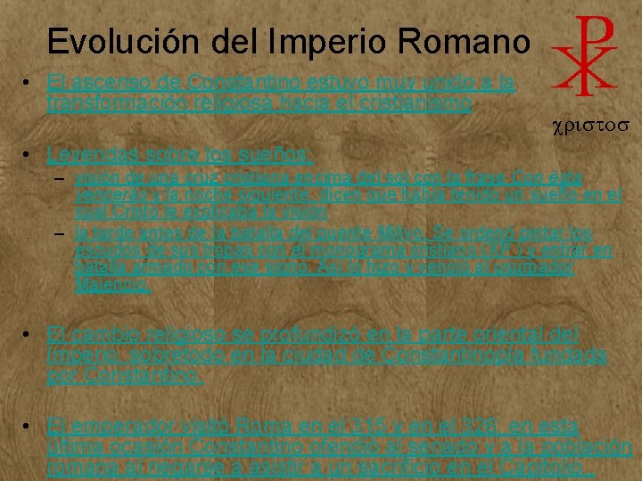 Evolución del Imperio Romano • El ascenso de Constantino estuvo muy unido a la Evolución del Imperio Romano • El ascenso de Constantino estuvo muy unido a la