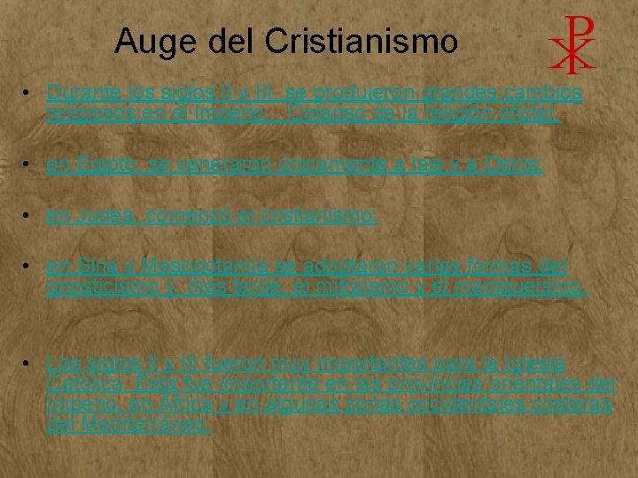 Auge del Cristianismo • Durante los siglos II y III, se produjeron grandes cambios Auge del Cristianismo • Durante los siglos II y III, se produjeron grandes cambios