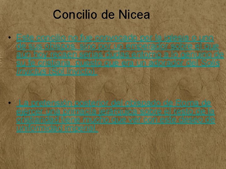 Concilio de Nicea • Este concilio no fue convocado por la iglesia o uno Concilio de Nicea • Este concilio no fue convocado por la iglesia o uno