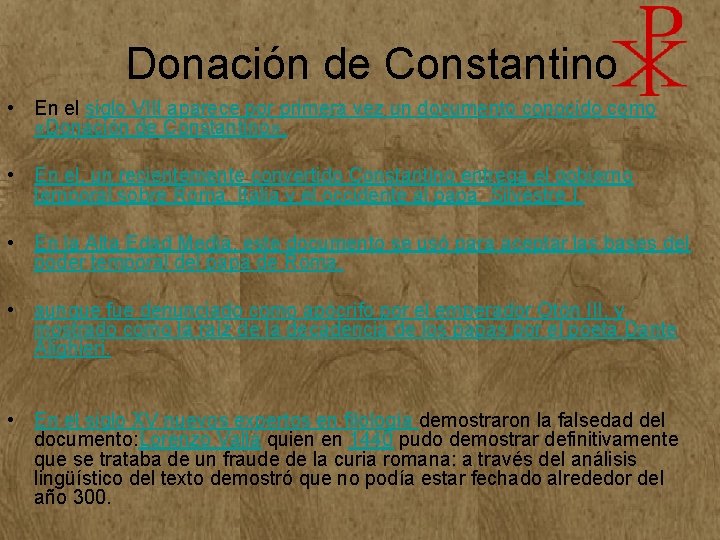 Donación de Constantino • En el siglo VIII aparece por primera vez un documento Donación de Constantino • En el siglo VIII aparece por primera vez un documento