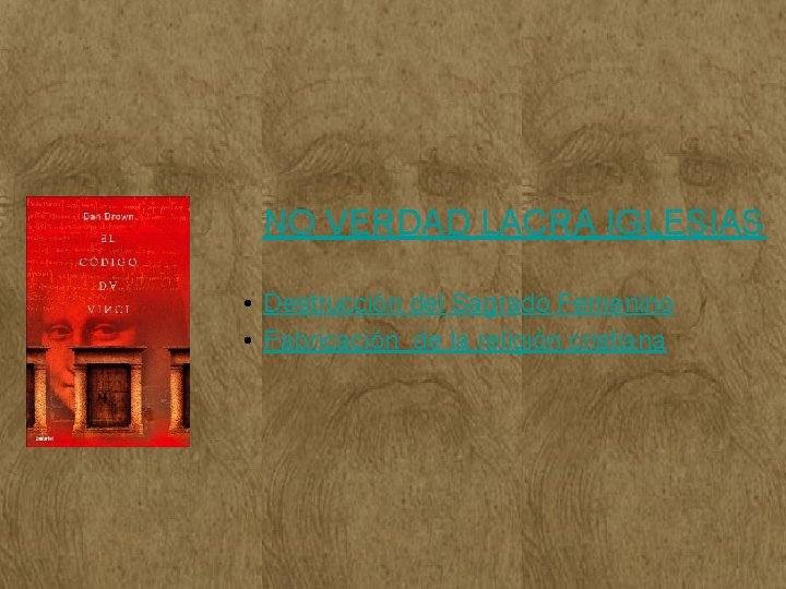 NO VERDAD LACRA IGLESIAS • Destrucción del Sagrado Femenino • Fabricación de la religión NO VERDAD LACRA IGLESIAS • Destrucción del Sagrado Femenino • Fabricación de la religión