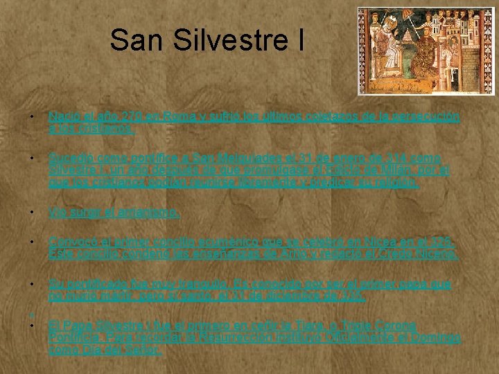 San Silvestre I • Nació el año 270 en Roma y sufrió los últimos San Silvestre I • Nació el año 270 en Roma y sufrió los últimos