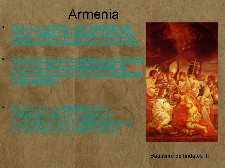 Armenia • Según la tradición, dos apóstoles de Jesús, Tadeo y Bartolomé, fueron los Armenia • Según la tradición, dos apóstoles de Jesús, Tadeo y Bartolomé, fueron los