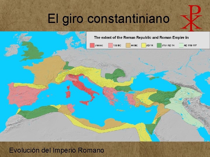 El giro constantiniano Evolución del Imperio Romano El giro constantiniano Evolución del Imperio Romano