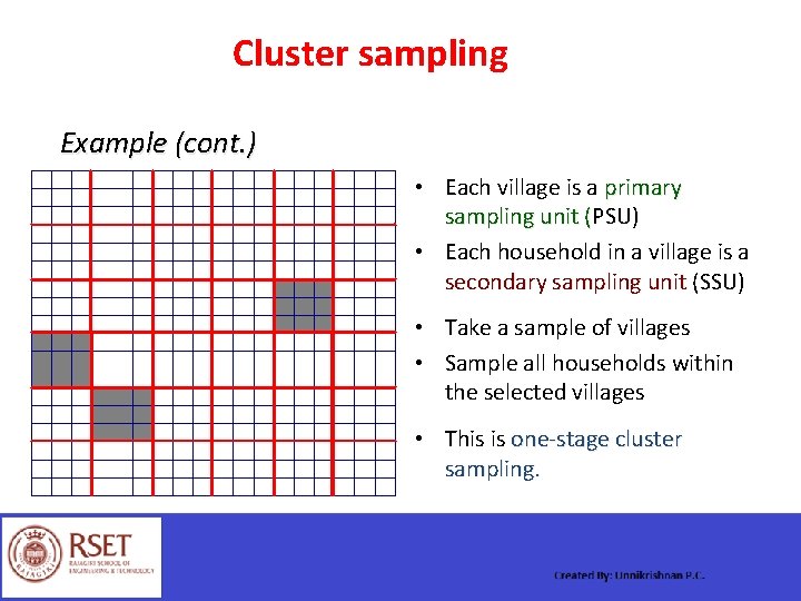 Cluster sampling Example (cont. ) • Each village is a primary sampling unit (PSU)