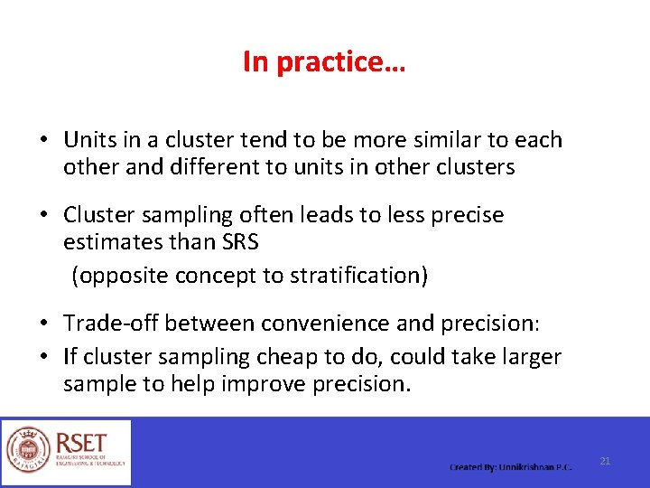 In practice… • Units in a cluster tend to be more similar to each