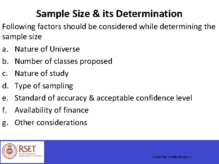 Sample Size & its Determination Following factors should be considered while determining the sample