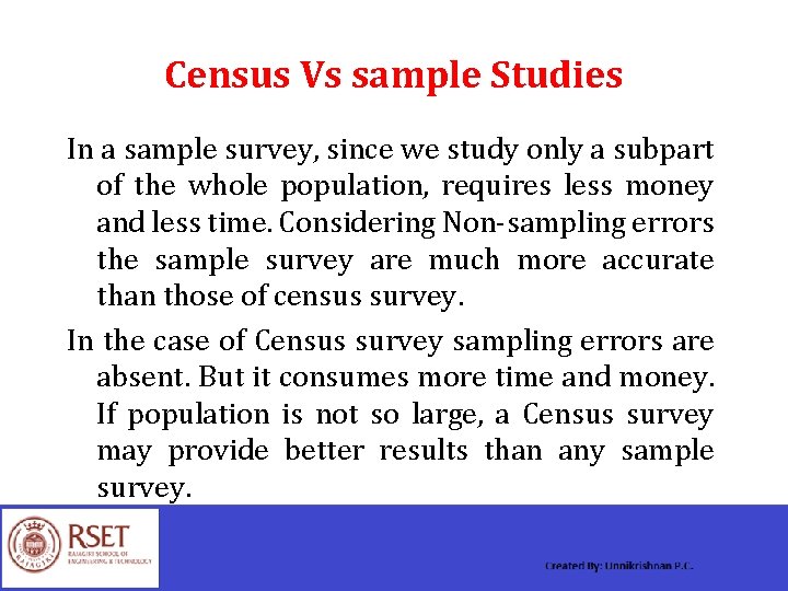 Census Vs sample Studies In a sample survey, since we study only a subpart