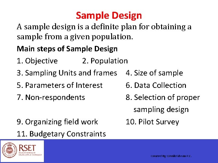 Sample Design A sample design is a definite plan for obtaining a sample from