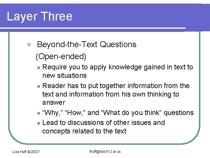 Layer Three l Beyond-the-Text Questions (Open-ended) Require you to apply knowledge gained in text