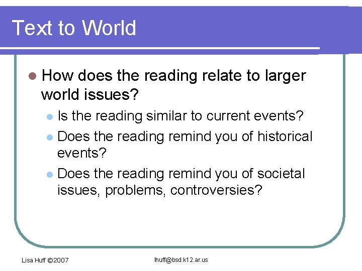 Text to World l How does the reading relate to larger world issues? Is