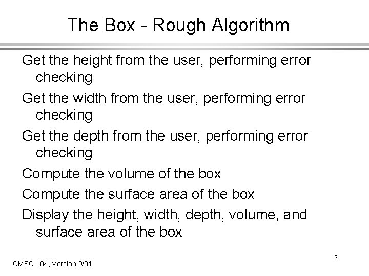Boxes Algorith The Box Problem Write an interactive program to