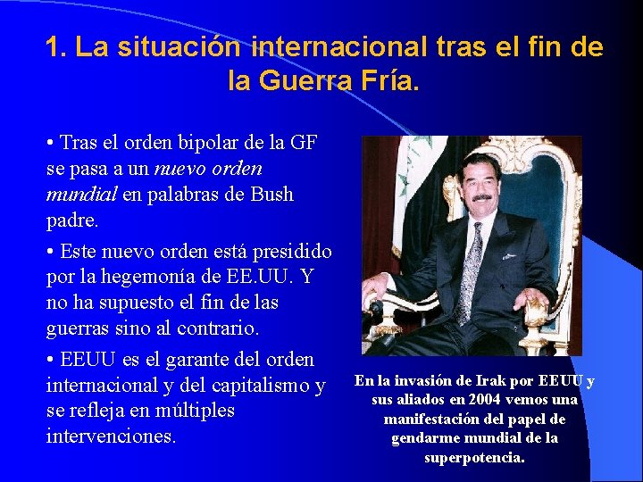 1. La situación internacional tras el fin de la Guerra Fría. • Tras el