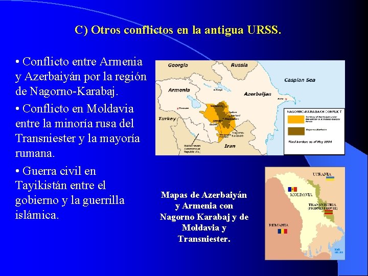 C) Otros conflictos en la antigua URSS. • Conflicto entre Armenia y Azerbaiyán por
