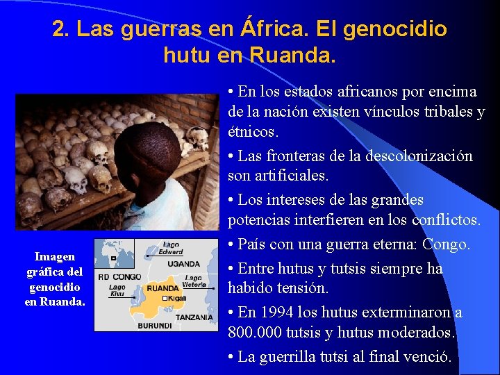 2. Las guerras en África. El genocidio hutu en Ruanda. Imagen gráfica del genocidio