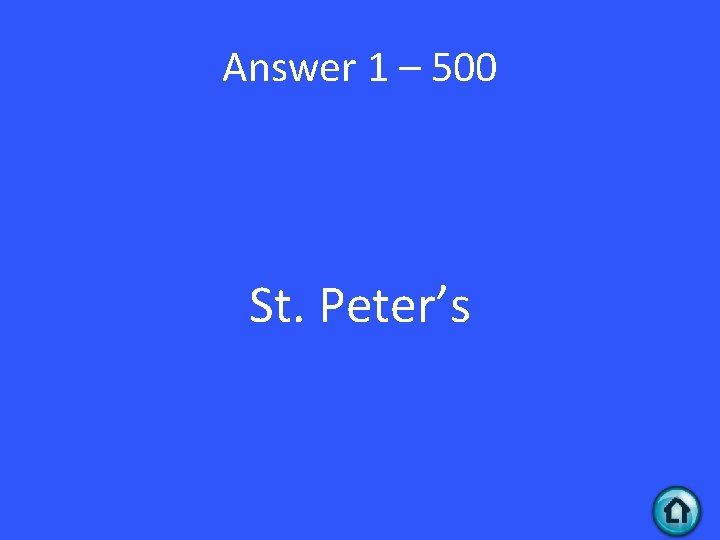 Answer 1 – 500 St. Peter’s 