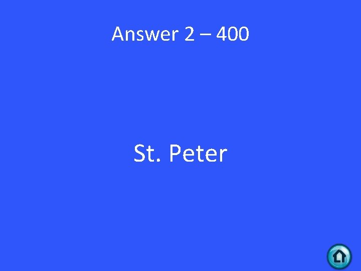 Answer 2 – 400 St. Peter 