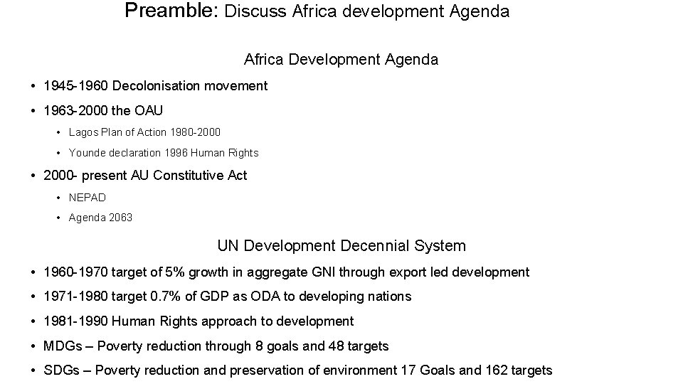 Preamble: Discuss Africa development Agenda Africa Development Agenda • 1945 -1960 Decolonisation movement •