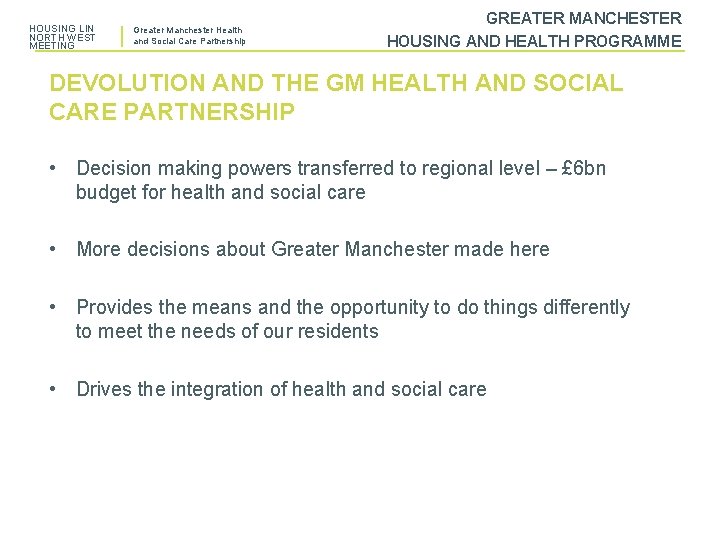 HOUSING LIN NORTH WEST MEETING Greater Manchester Health and Social Care Partnership GREATER MANCHESTER