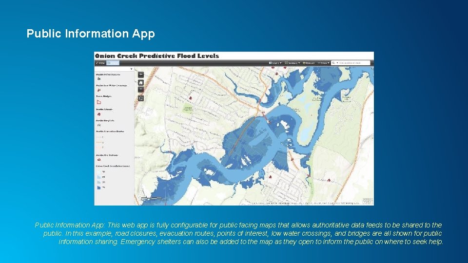 Public Information App: This web app is fully configurable for public facing maps that