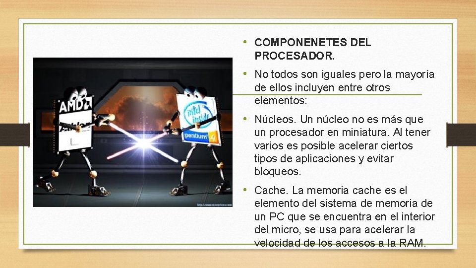  • COMPONENETES DEL PROCESADOR. • No todos son iguales pero la mayoría de