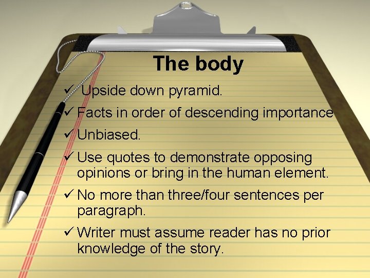 The body Upside down pyramid. Facts in order of descending importance Unbiased. Use quotes The body Upside down pyramid. Facts in order of descending importance Unbiased. Use quotes