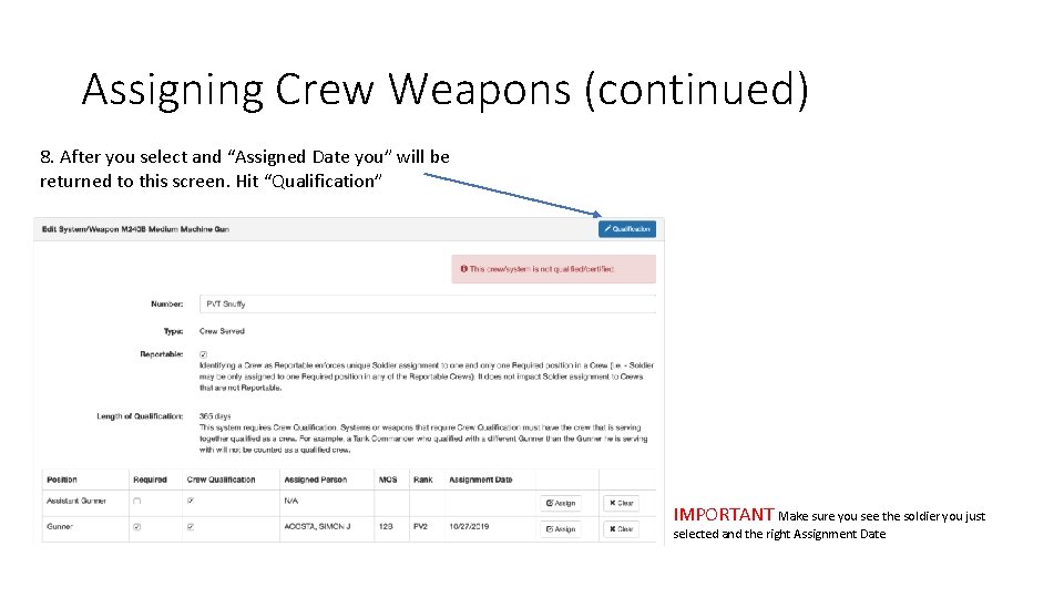 Assigning Crew Weapons (continued) 8. After you select and “Assigned Date you” will be