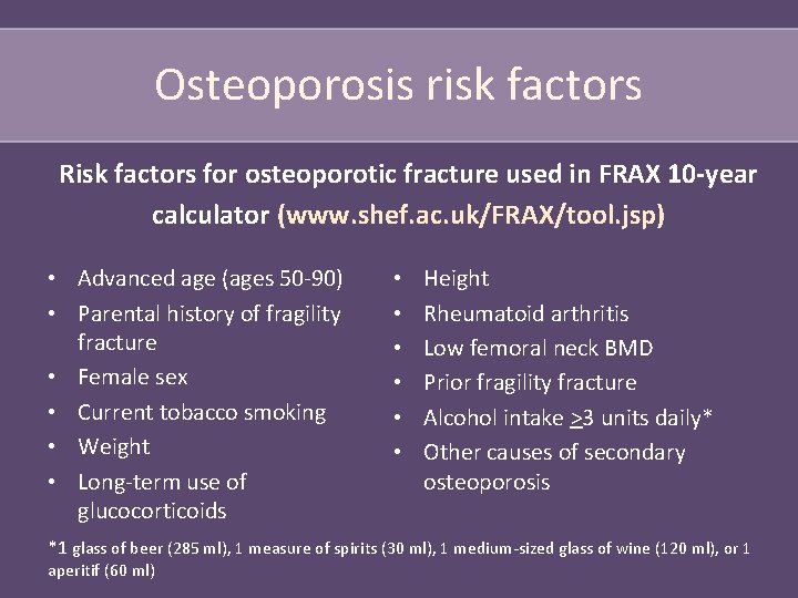 Osteoporosis risk factors Risk factors for osteoporotic fracture used in FRAX 10 -year calculator