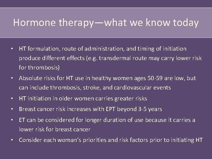 Hormone therapy—what we know today • HT formulation, route of administration, and timing of
