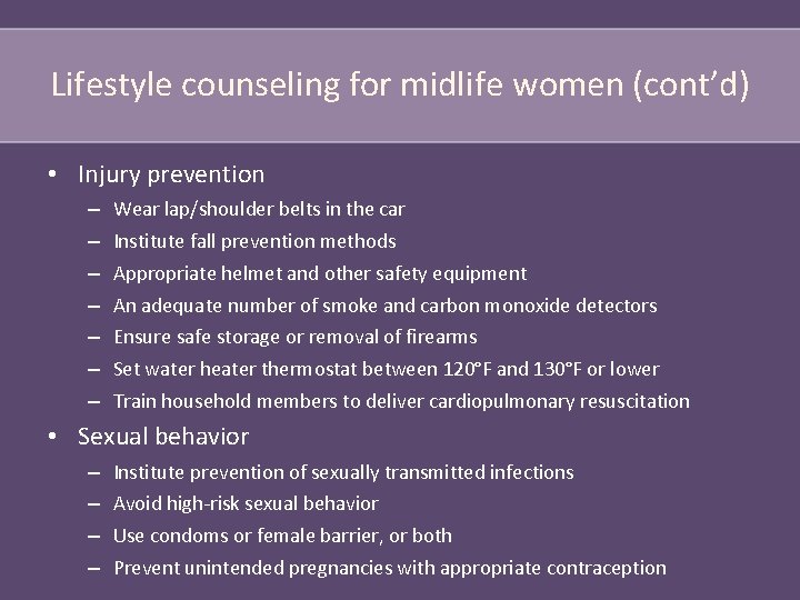 Lifestyle counseling for midlife women (cont’d) • Injury prevention – – – – Wear