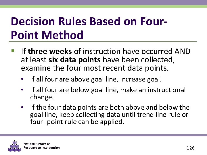 Decision Rules Based on Four. Point Method § If three weeks of instruction have