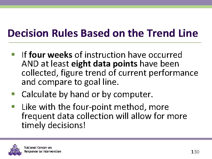Decision Rules Based on the Trend Line § If four weeks of instruction have