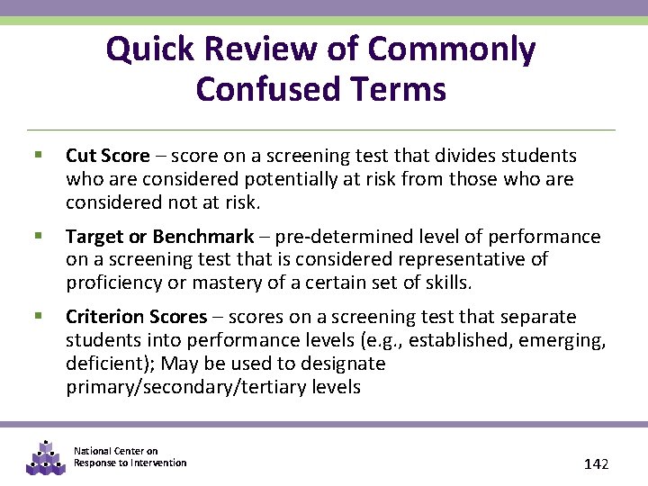 Quick Review of Commonly Confused Terms § Cut Score – score on a screening