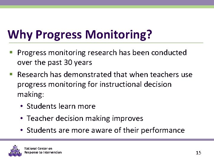 Why Progress Monitoring? § Progress monitoring research has been conducted over the past 30