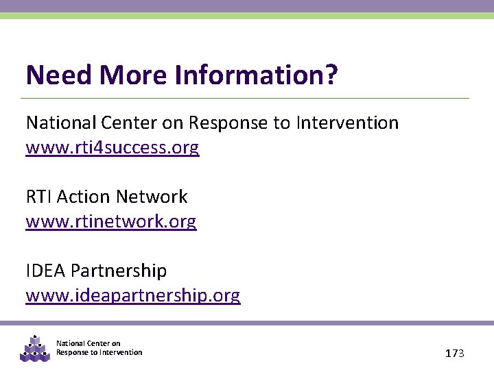 Need More Information? National Center on Response to Intervention www. rti 4 success. org