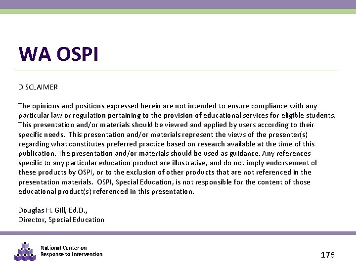 WA OSPI DISCLAIMER The opinions and positions expressed herein are not intended to ensure