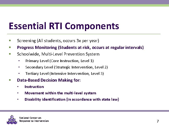 Essential RTI Components § § § Screening (All students, occurs 3 x per year)