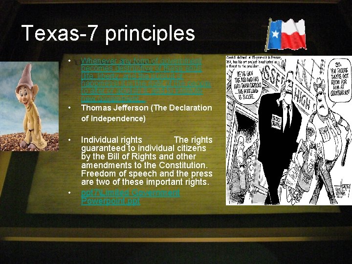 Texas-7 principles • • Whenever any form of government becomes destructive of these ends