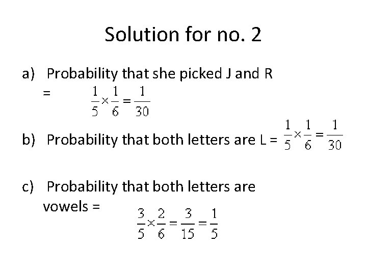 Solution for no. 2 a) Probability that she picked J and R = b)