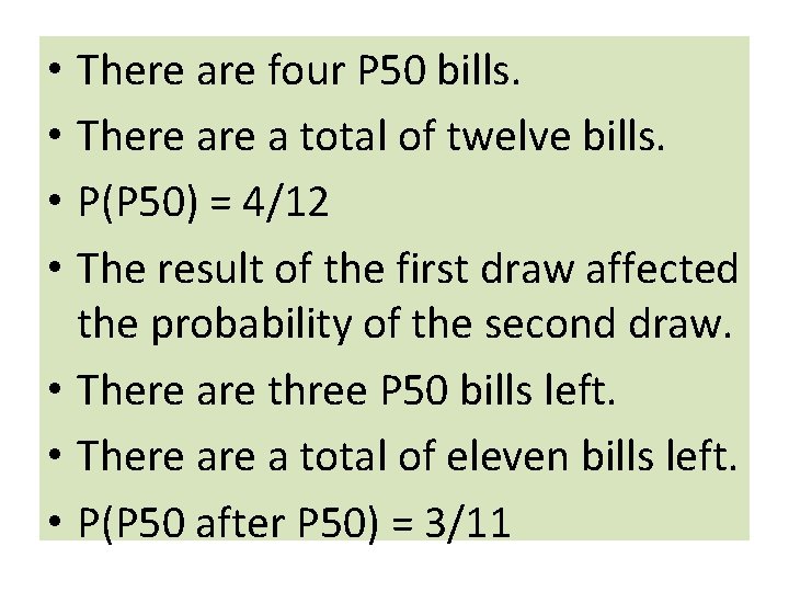  • There are four P 50 bills. • There a total of twelve
