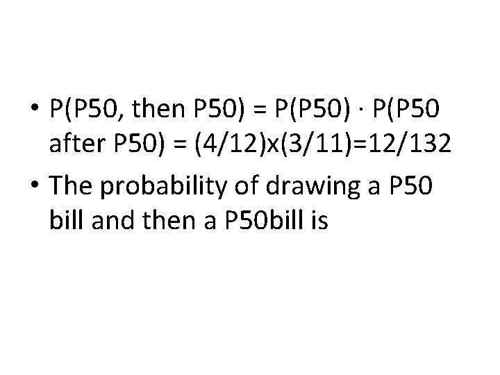  • P(P 50, then P 50) = P(P 50) · P(P 50 after