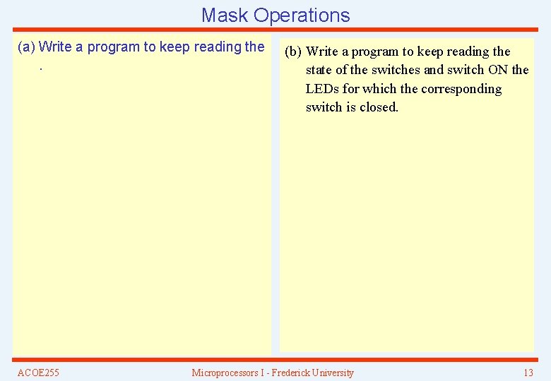 Mask Operations (a) Write a program to keep reading the . ACOE 255 (b)