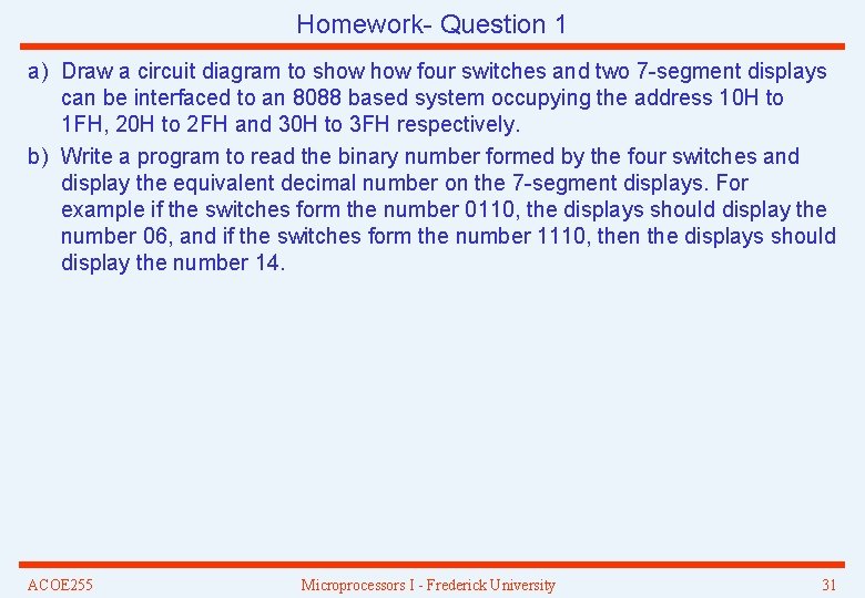 Homework- Question 1 a) Draw a circuit diagram to show four switches and two