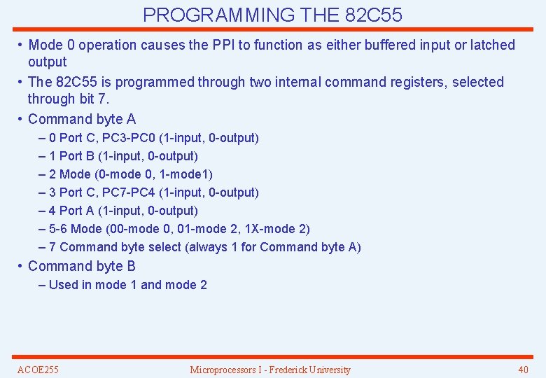 PROGRAMMING THE 82 C 55 • Mode 0 operation causes the PPI to function