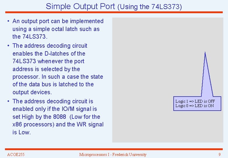 Simple Output Port (Using the 74 LS 373) • An output port can be