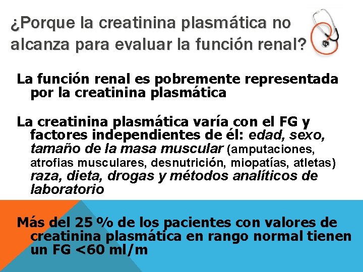 ¿Porque la creatinina plasmática no alcanza para evaluar la función renal? La función renal