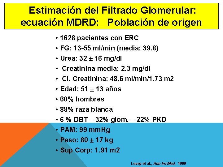 Estimación del Filtrado Glomerular: ecuación MDRD: Población de origen • 1628 pacientes con ERC