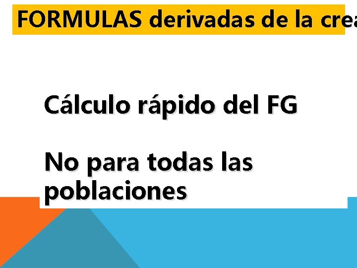 FORMULAS derivadas de la crea Cálculo rápido del FG No para todas las poblaciones