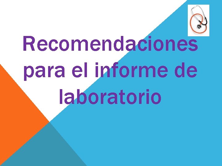 Recomendaciones para el informe de laboratorio 