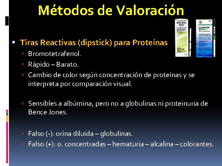 Métodos de Valoración Tiras Reactivas (dipstick) para Proteínas Bromotetrafenol. Rápido – Barato. Cambio de